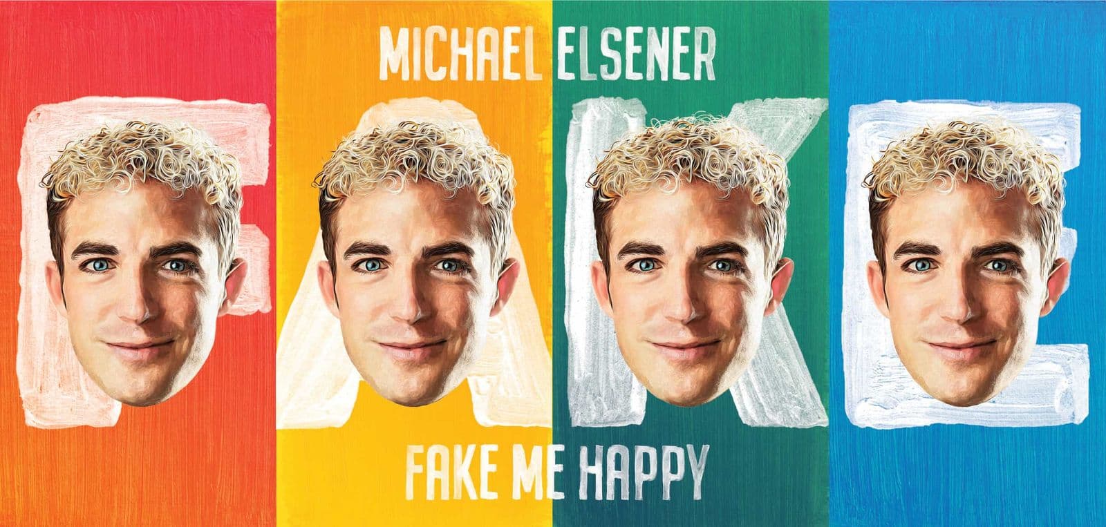 MICHAEL ELSENER – FAKE ME HAPPY